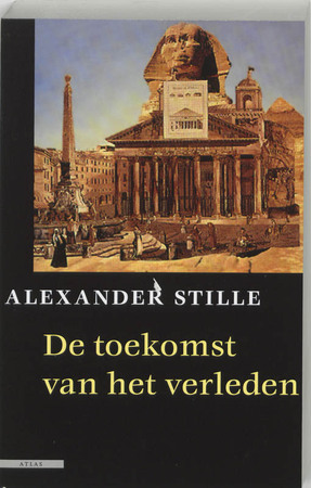 De toekomst van het verleden - Alexander Stille De toekomst van het verleden - Alexander Stille