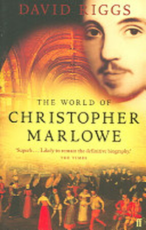 The World of Christopher Marlowe - David Riggs The World of Christopher Marlowe - David Riggs