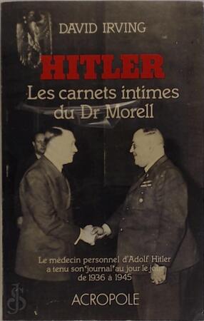 Hitler - Theodor Gilbert Morell, David Irving Hitler - Theodor Gilbert Morell, David Irving