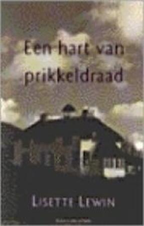 Een hart van prikkeldraad - Lisette Lewin Een hart van prikkeldraad - Lisette Lewin