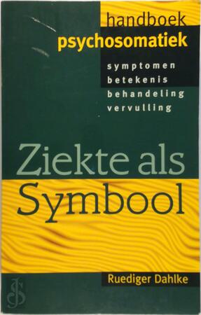 Ziekte als symbool - Ruediger Dahlke, Margit Dahlke, Marten Hofstede Ziekte als symbool - Ruediger Dahlke, Margit Dahlke, Marten Hofstede