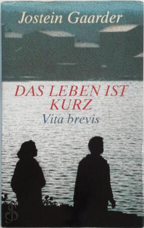 Das Leben ist kurz / Vita Brevis - Jostein Gaarder Das Leben ist kurz / Vita Brevis - Jostein Gaarder
