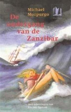 De ondergang van de Zanzibar - Michael Morpurgo, Tjalling Bos, Els van Egeraat De ondergang van de Zanzibar - Michael Morpurgo, Tjalling Bos, Els van Egeraat