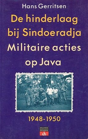 De hinderlaag bij Sindoeradja - Hans Gerritsen De hinderlaag bij Sindoeradja - Hans Gerritsen
