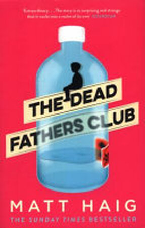 The Dead Fathers Club - Matt Haig