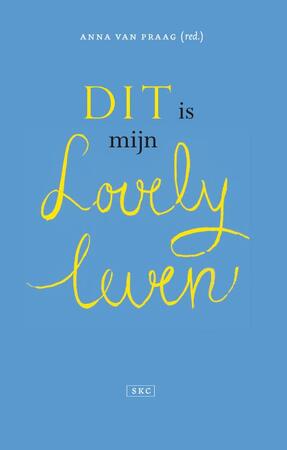 Dit is mijn lovely Leven - Anna van Praag (red)