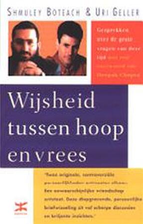 Wijsheid tussen hoop en vrees - Shmuley Boteach, Amp, Uri Geller, Amp, Gerard Grasman Wijsheid tussen hoop en vrees - Shmuley Boteach, Amp, Uri Geller, Amp, Gerard Grasman
