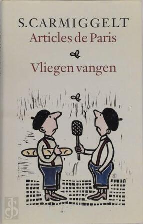 Articles de Paris . Vliegen vangen - Simon Carmiggelt Articles de Paris . Vliegen vangen - Simon Carmiggelt