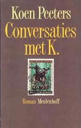 Conversaties met K. - Koen Peeters Conversaties met K. - Koen Peeters