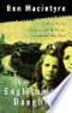 The Englishman's Daughter - Ben Macintyre The Englishman's Daughter - Ben Macintyre