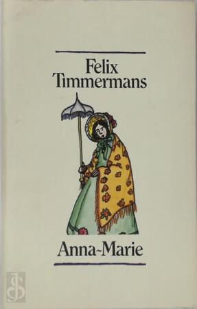 Anna-Marie - Felix Timmermans, A. Keersmaekers Anna-Marie - Felix Timmermans, A. Keersmaekers