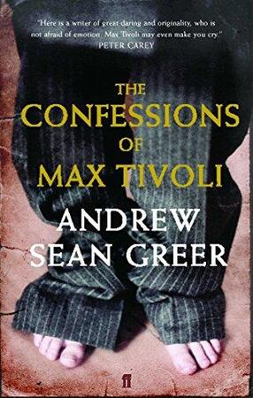 The Confessions of Max Tivoli - Andrew Sean Greer The Confessions of Max Tivoli - Andrew Sean Greer