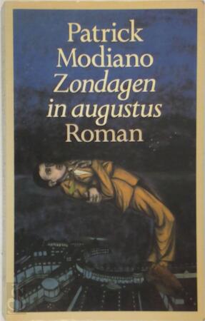 Zondagen in augustus - Patrick Modiano Zondagen in augustus - Patrick Modiano