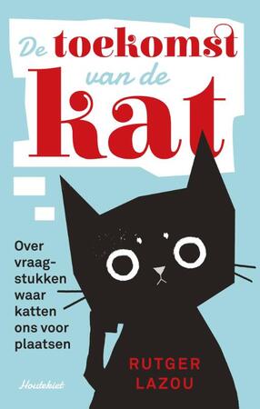 De toekomst van de kat - Rutger Lazou De toekomst van de kat - Rutger Lazou