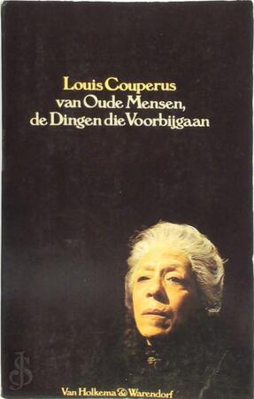 Van oude mensen, de dingen die voorbijgaan - Louis Couperus