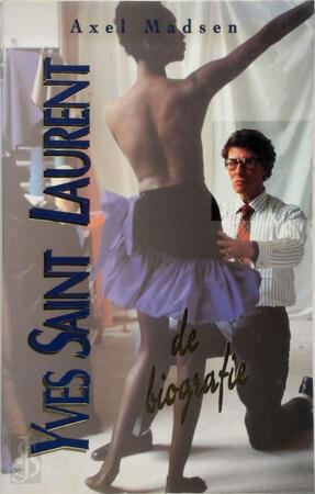 Yves Saint Laurent - Axel Madsen Yves Saint Laurent - Axel Madsen