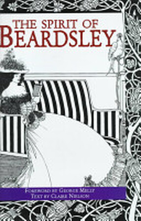 The Spirit of Beardsley - Aubrey Beardsley, Claire Nielson The Spirit of Beardsley - Aubrey Beardsley, Claire Nielson