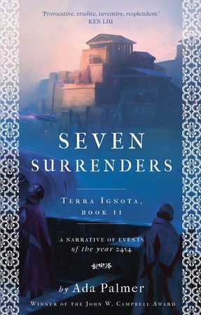 Terra ignota (02): seven surrenders - Ada Palmer Terra ignota (02): seven surrenders - Ada Palmer