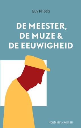 De meester, de muze en de eeuwigheid - Guy Prieels