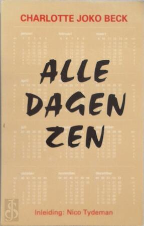 Alle dagen Zen - C.J. Beck, N. Tydeman, V. Verduin Alle dagen Zen - C.J. Beck, N. Tydeman, V. Verduin