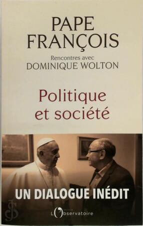 Politique et société - Pape François, Dominique Wolton