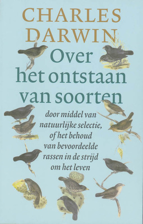 Over het ontstaan van soorten - Charles Darwin Over het ontstaan van soorten - Charles Darwin