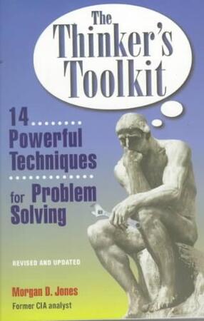 The Thinker's Toolkit - Morgan D. Jones The Thinker's Toolkit - Morgan D. Jones