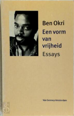 Een vorm van vrijheid - Ben Okri Een vorm van vrijheid - Ben Okri