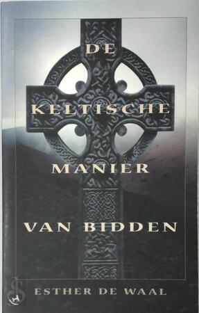 De Keltische manier van bidden - E. de Waal De Keltische manier van bidden - E. de Waal