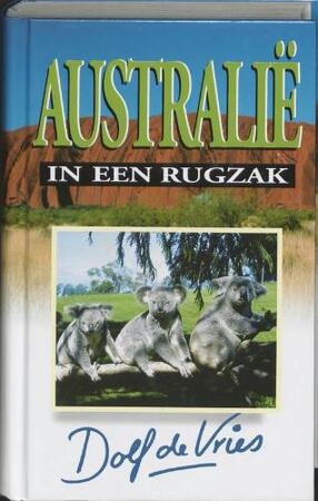 Australie in een rugzak - D. de Vries Australie in een rugzak - D. de Vries