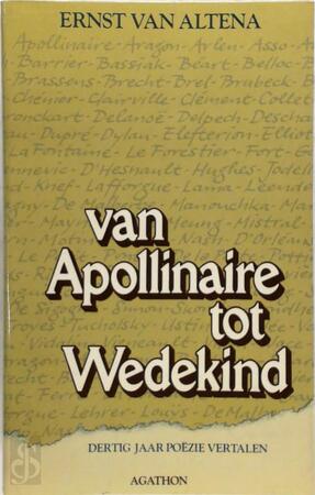 Van Apollinaire tot Wedekind - Ernst van Altena Van Apollinaire tot Wedekind - Ernst van Altena