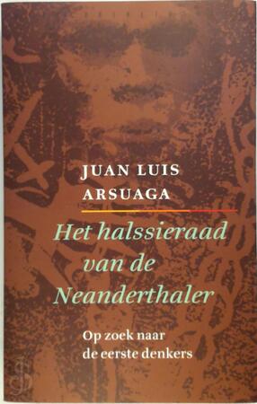 Het halssieraad van de Neanderthaler - Juan Luis Arsuaga
