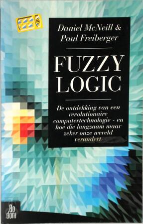 Fuzzy logic - D. Macneill, P. Freiberger, J. van der Wijk Fuzzy logic - D. Macneill, P. Freiberger, J. van der Wijk
