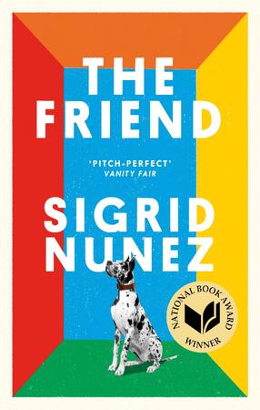 The Friend - Sigrid Nunez The Friend - Sigrid Nunez