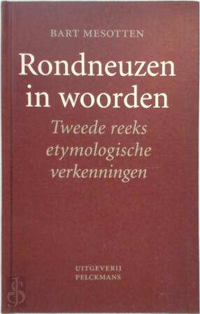 Rondneuzen in woorden - Bart. Mesotten Rondneuzen in woorden - Bart. Mesotten