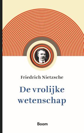 De vrolijke wetenschap - Friedrich Nietzsche De vrolijke wetenschap - Friedrich Nietzsche
