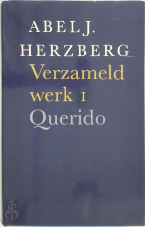 Verzameld werk I - Abel J. Herzberg