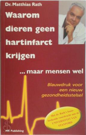 Waarom dieren geen hartinfarct krijgen...maar mensen wel - M. Rath