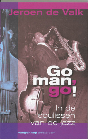 Go man, go ! - J. de Valk