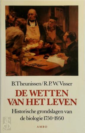 De wetten van het leven - Bert Theunissen, Robert Paul Willem Visser