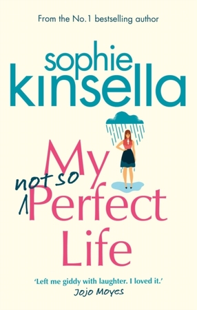 My not so perfect life - Sophie Kinsella My not so perfect life - Sophie Kinsella