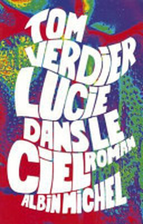 Lucie dans le ciel - Tom Verdier Lucie dans le ciel - Tom Verdier