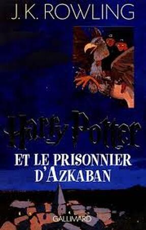 Harry Potter et le prisonnier d'Azkaban - J. K. Rowling Harry Potter et le prisonnier d'Azkaban - J. K. Rowling