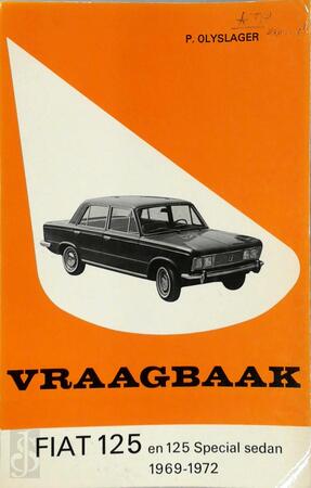 Fiat 125, 1969-1972 - Piet Olyslager Fiat 125, 1969-1972 - Piet Olyslager