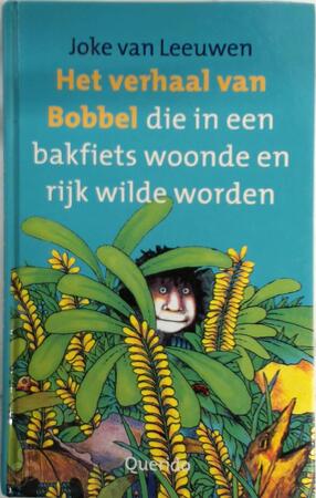 Het verhaal van Bobbel die in een bakfiets woonde en rijk wilde worden - J. van Leeuwen Het verhaal van Bobbel die in een bakfiets woonde en rijk wilde worden - J. van Leeuwen
