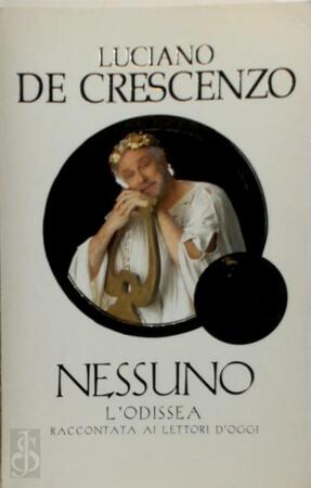 Nessuno. L'odissea raccontata ai lettori d'oggi - Luciano de Crescenzo Nessuno. L'odissea raccontata ai lettori d'oggi - Luciano de Crescenzo