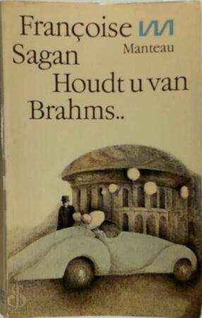 Houdt u van brahms - Françoise Sagan Houdt u van brahms - Françoise Sagan