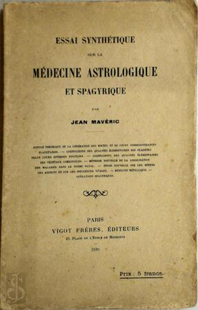 Essay synthétique sur la médecine astrologique et spagyrique - Jean Mavéric