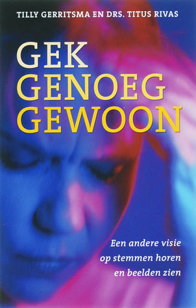 Gek genoeg gewoon - Tilly Gerritsma, Titus (Dr.) Rivas Gek genoeg gewoon - Tilly Gerritsma, Titus (Dr.) Rivas