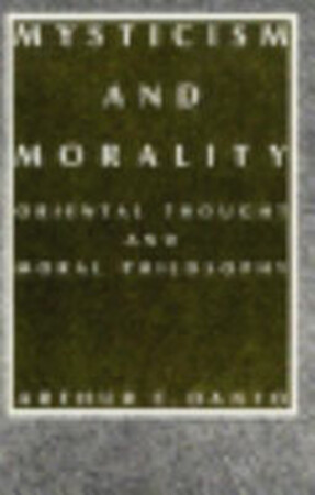 Mysticism and Morality - Arthur C. Danto